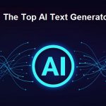 The Top AI Text Generators